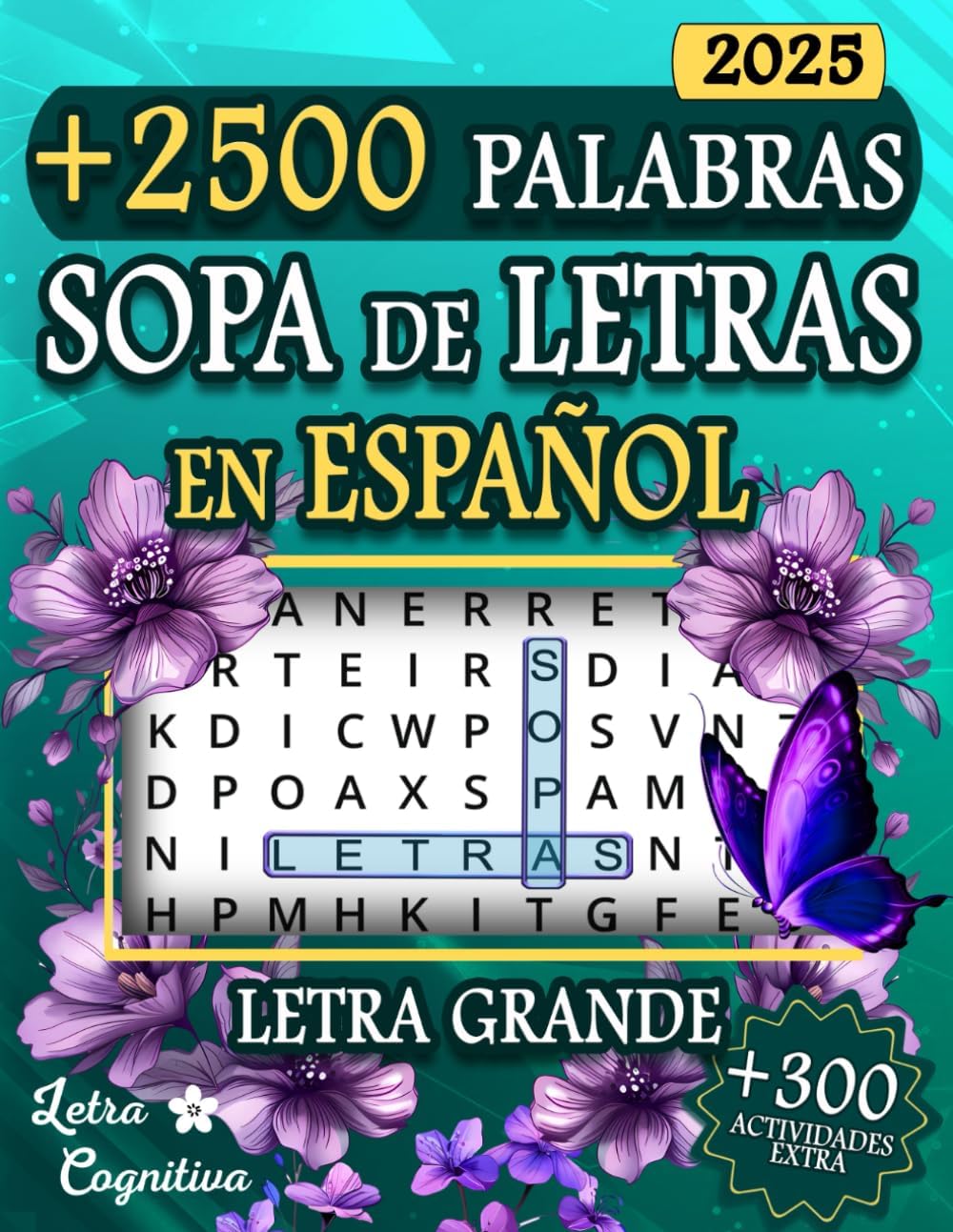 Sopa de Letras en Espanol Letra Grande: +2500 Palabras y +120 Puzzles | Spanish Word Search Puzzles for Adults | Libros para Ancianos (Spanish Edition) by Letra Cognitiva