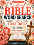A Large Print Devotional Bible Word Search Puzzle Book For Adults And Seniors With Inspirational Prayers And Bible Trivia: 80 Relaxing Bible Themed-Puzzles (Words Of Faith And Reflection) by Isabel Leon