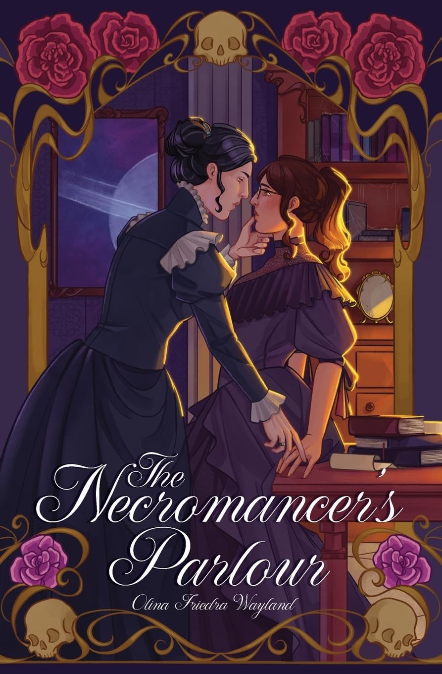 The Necromancer's Parlour: A Sapphic Age Gap Romantasy (The Necromancer's Remorse) by Olina Friedra Wayland