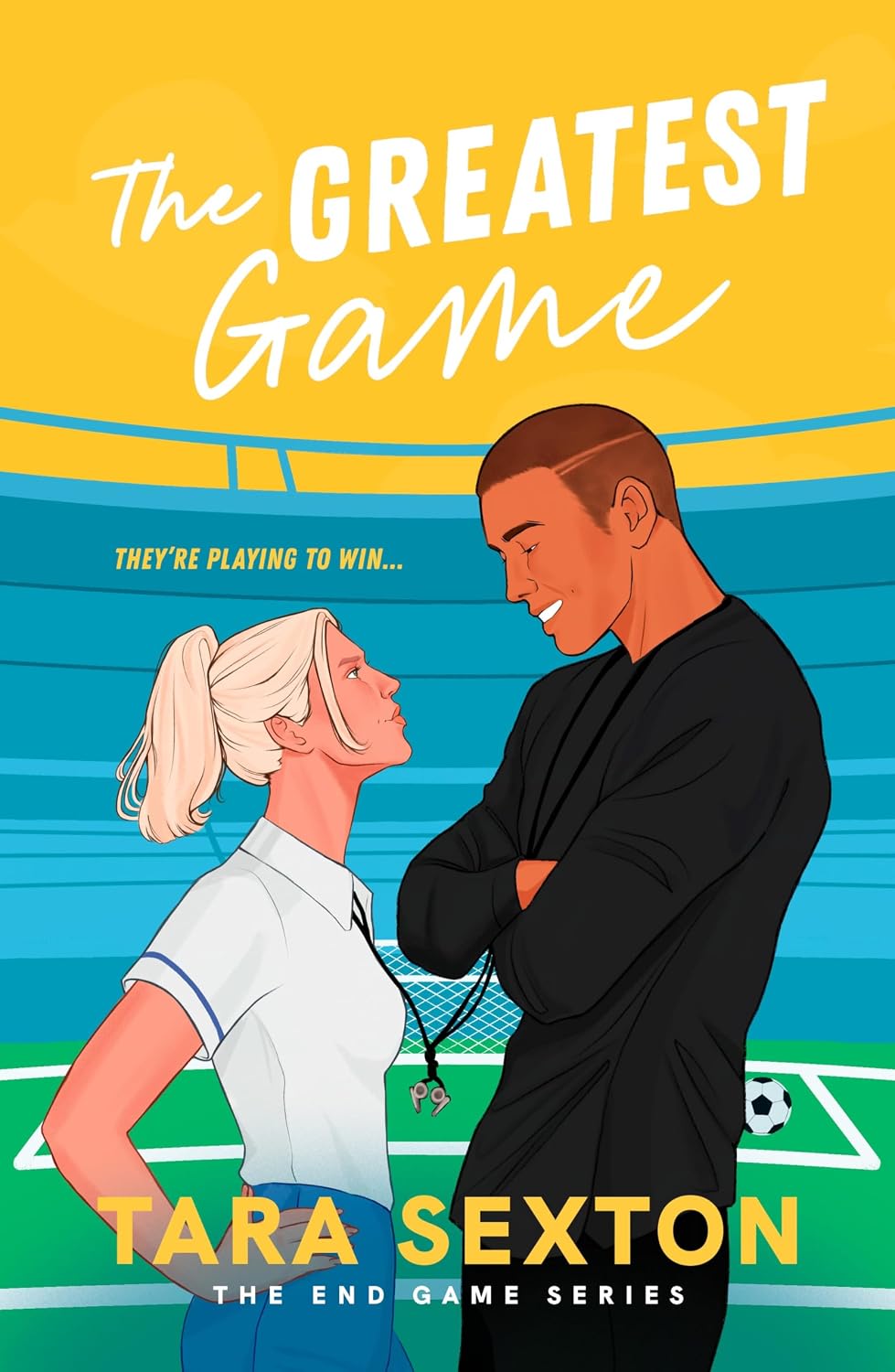 The Greatest Game: A spicy enemies to lovers soccer romance (End Game) by Tara Sexton