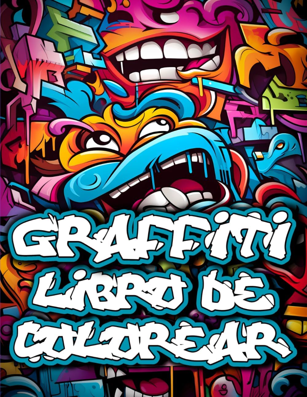 Graffiti Libro de Colorear: 50 Ilustraciones y Dibujos Profesionales Con Graffiti Arte Callejero para Adolescentes y Adultos para Aliviar el Estrés y Relajarse (Spanish Edition) by Artrust SpanishEdition