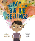 The Boy with Big, Big Feelings (The Big, Big Series, 1) by Britney Winn Lee