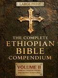 THE COMPLETE ETHIOPIAN BIBLE COMPENDIUM in English 88 Books |LARGE PRINT Series|: Volume II — African Wisdom Books and Hidden Scriptures — Restoring ... LARGE PRINT Series — Complete 4-Volume Set) by Malaku Ziyon