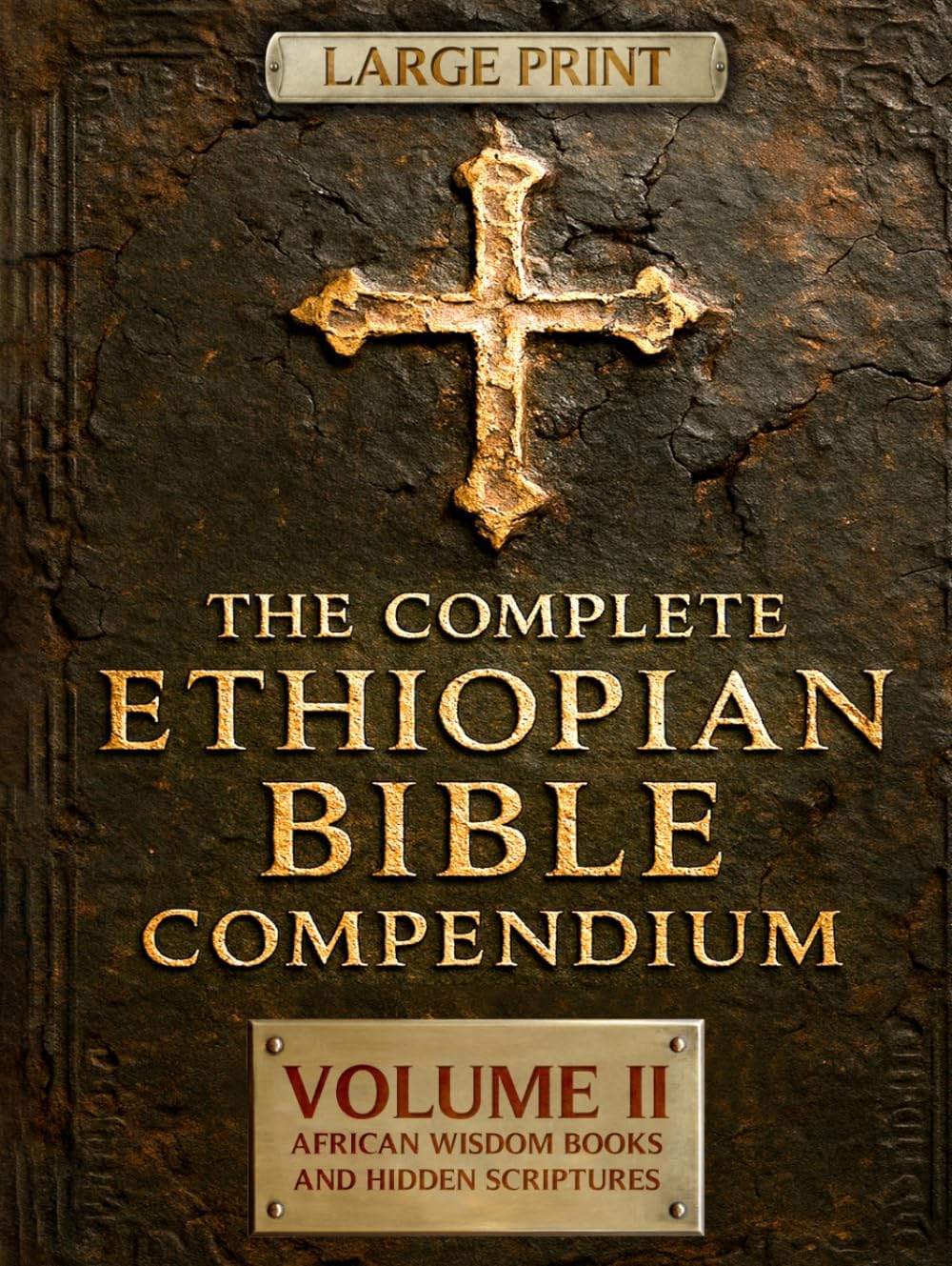 THE COMPLETE ETHIOPIAN BIBLE COMPENDIUM in English 88 Books |LARGE PRINT Series|: Volume II — African Wisdom Books and Hidden Scriptures — Restoring ... LARGE PRINT Series — Complete 4-Volume Set) by Malaku Ziyon