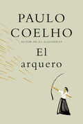 El arquero / The Archer (Spanish Edition) by Paulo Coelho