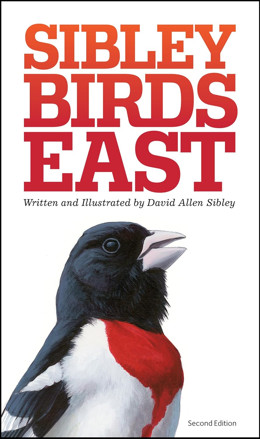 The Sibley Field Guide to Birds of Eastern North America: Second Edition (Sibley Guides) by David Allen Sibley