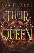Their Queen: The Reluctant Royals Series (The Reluctant Royals Series (An Epic Reverse Harem Fae Romantasy)) by Avah Larke