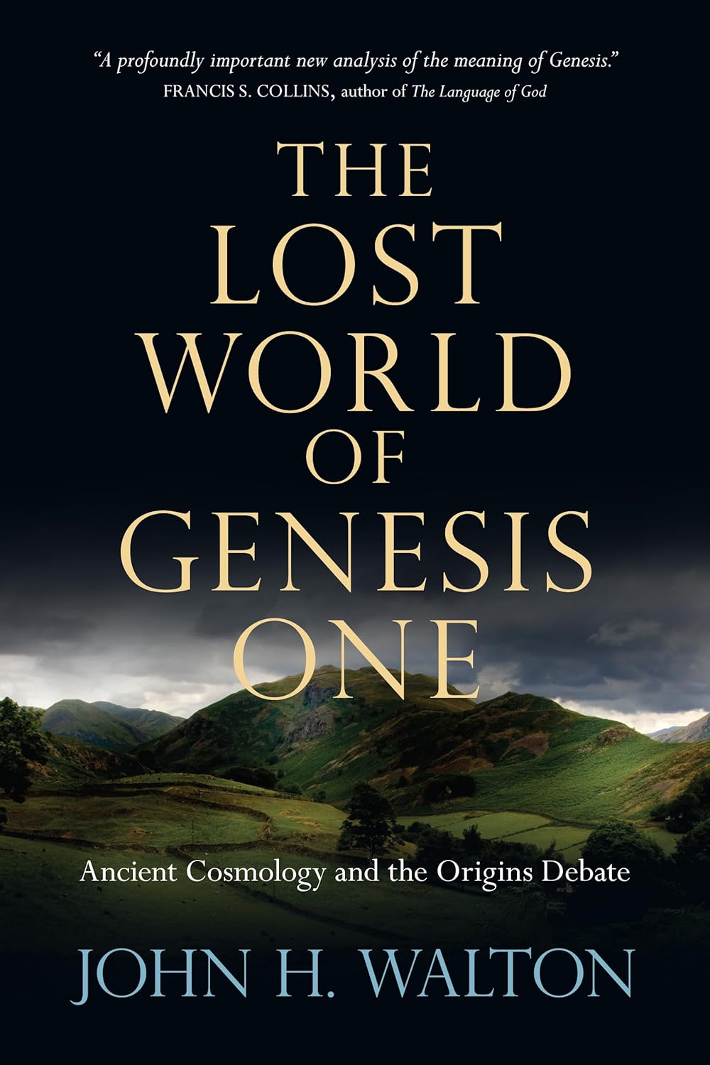 The Lost World of Genesis One: Ancient Cosmology and the Origins Debate (Volume 2) (The Lost World Series) by John H. Walton
