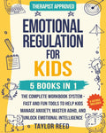 Emotional Regulation for Kids 5 in 1: The Complete Workbook System - Fast and Fun Tools to Help Kids Manage Anxiety, Master ADHD, and Unlock Emotional Intelligence by Taylor Reed