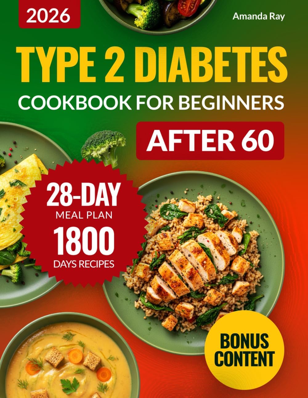 Type 2 Diabetes Cookbook for Beginners: 1800 Days of Super Easy, Flavorful, Low-Glycemic, Diabetic Recipes to Control Your Blood Sugar. Includes a ... (Quick & Easy, Healthy Diet Recipes Books) by Amanda Ray