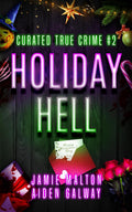 Curated True Crime #2: Holiday Hell (Murder, Madness & Mayhem) by Jamie Malton