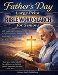 Father's Day Large Print Bible Word Search for Seniors: 100 Uplifting Puzzles with Scripture Verses Celebrating the Godly Fathers in Our Lives for Relaxation, Joy and Daily Devotion by Golden Faith Publishing