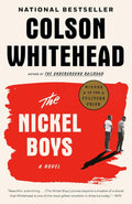 The Nickel Boys (Winner 2020 Pulitzer Prize for Fiction): A Novel by Colson Whitehead