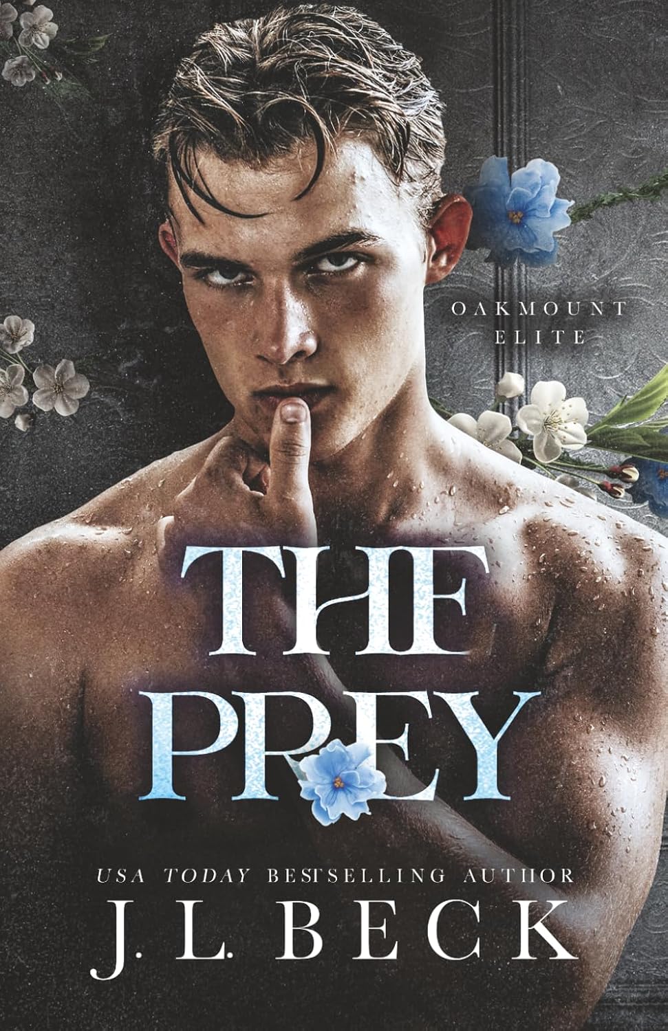 The Prey: A Dark Enemies to Lovers Romance (Oakmount Elite) by J.L. Beck