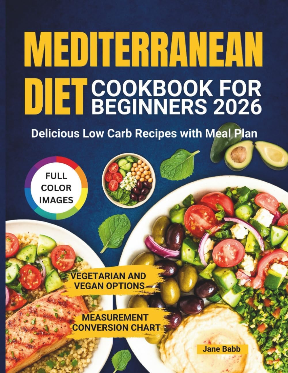 Mediterranean Diet Cookbook for Beginners 2026: Delicious Low Carb Recipes with Meal Plan by Jane Babb