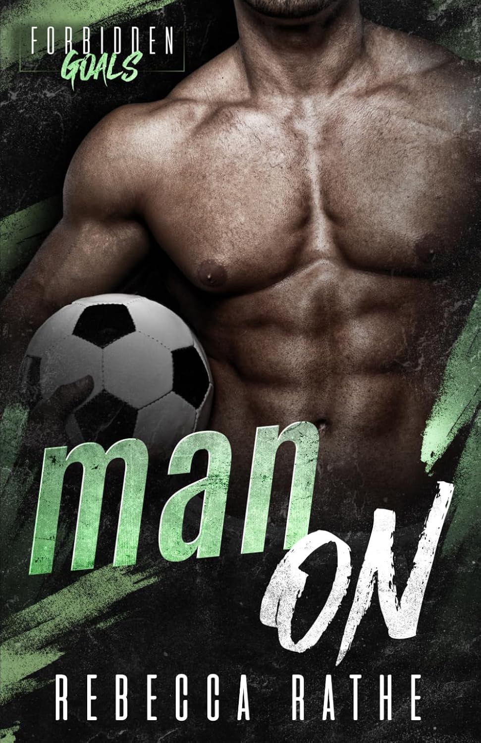 Man On: A Forbidden MM Sports Romance (Forbidden Goals) by Rebecca Rathe