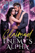 Claimed by My Enemy's Alpha: A Fated Mates Enemies to Lovers Groveling Hero Paranormal Romance (Echoes of the Wild) by Rhea A. Voss