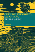 Cuentos españoles de antaño (Biblioteca De Cuentos Populares / Folktale Library) (Spanish Edition) by Felipe Alfau