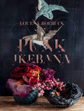 Punk Ikebana: Rebellious floral design book mixing thrifted vessels, wild stems, and punk attitude. by Louesa Roebuck
