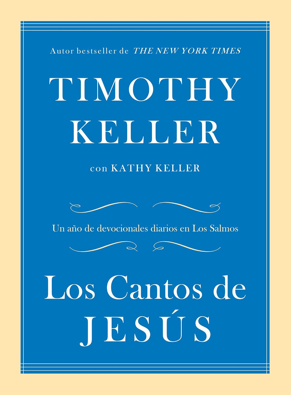 Los Cantos de Jesús: Un año de devocionales diarios en Los Salmos (Spanish Edition) by Timothy Keller