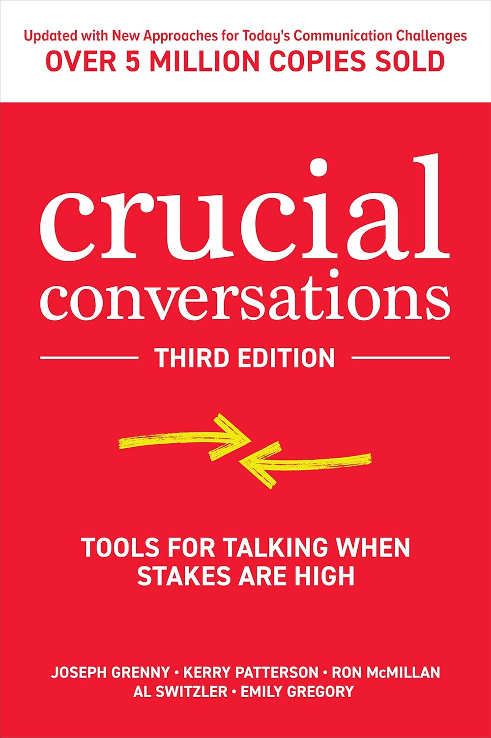 Crucial Conversations: Tools for Talking When Stakes are High, Third Edition by Grenny