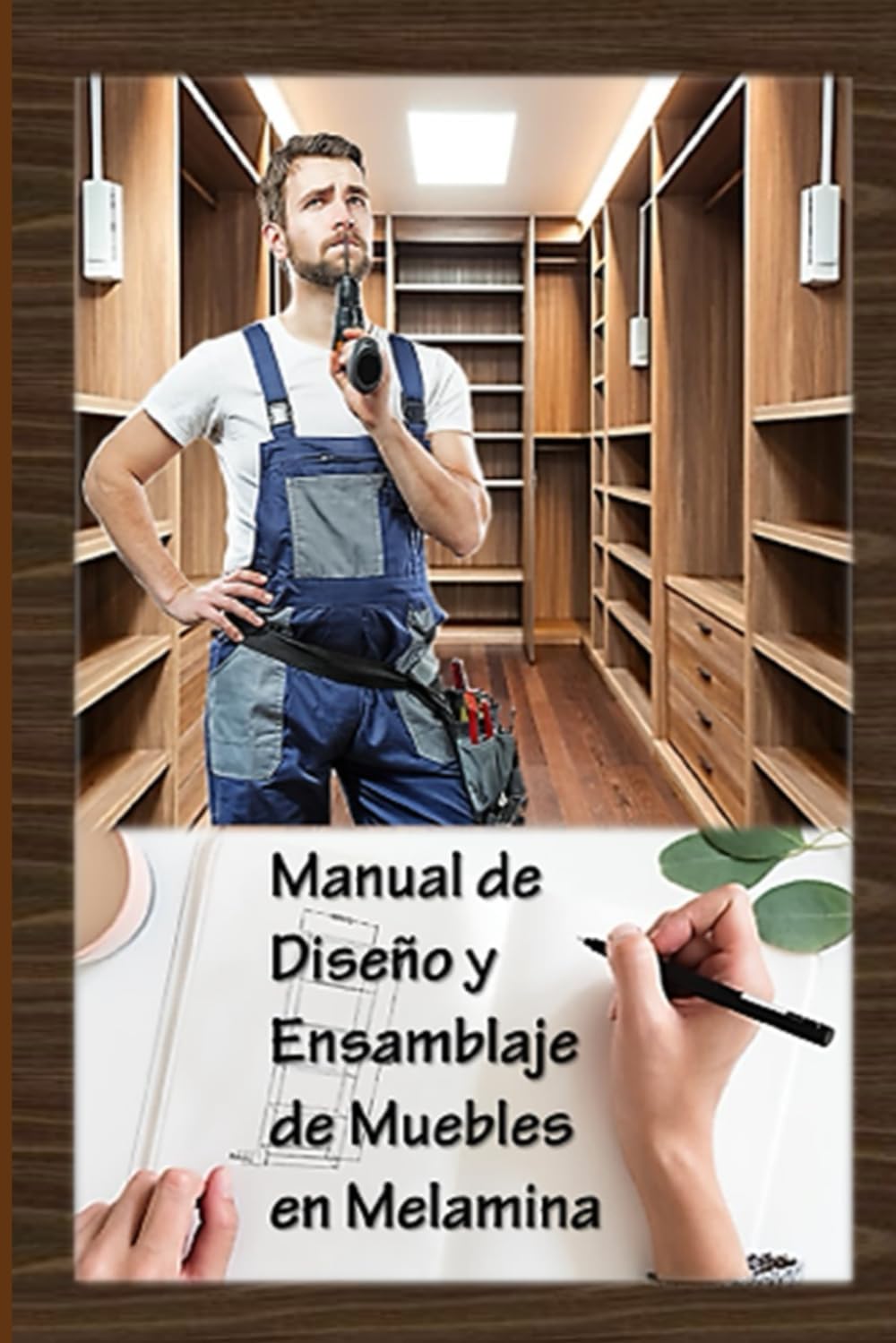 Manual de Diseño y Ensamblaje de Muebles en Melamina (Spanish Edition) by Luis Enrique Cano Torres