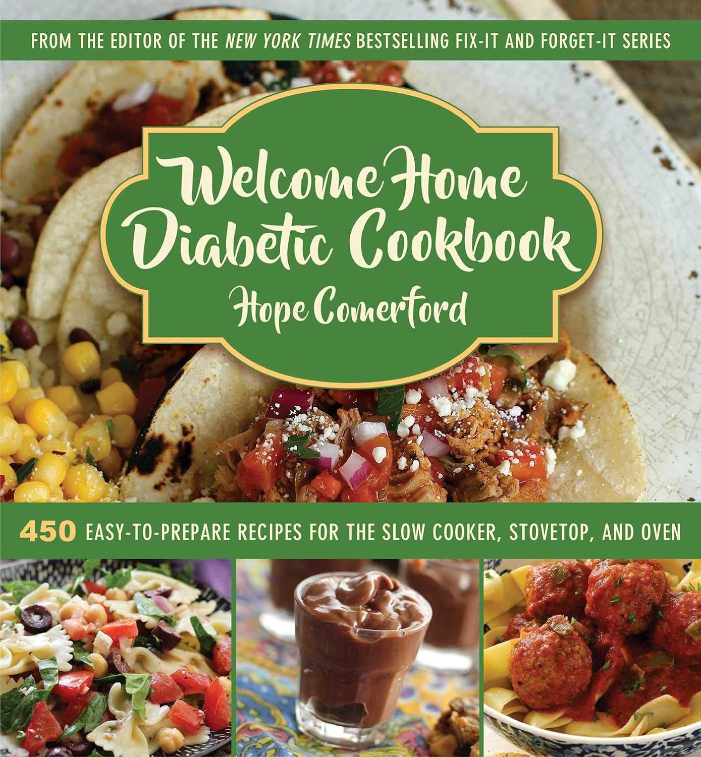 Welcome Home Diabetic Cookbook: 450 Easy-to-Prepare Recipes for the Slow Cooker, Stovetop, and Oven by Hope Comerford