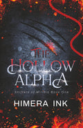 The Hollow Alpha: A Second Chance Rejected Mate Shifter Romance (Shifters of Miridia 1) by Himera Ink