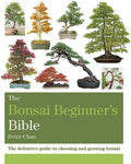 The Bonsai Beginner's Bible by Peter Chan