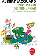 L'equation Du Nenuphar: Les Plaisirs de la Science Dessins de pef (Le Livre de Poche) (French Edition) by Albert Jacquard
