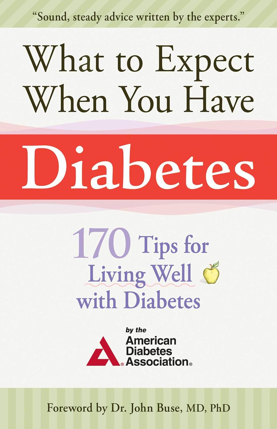 What to Expect When You Have Diabetes: 170 Tips For Living Well With Diabetes by American Diabetes Association