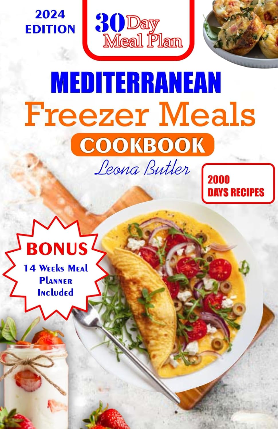 Mediterranean Freezer Meals Cookbook: Effortless Mediterranean: A Freezer Meals Cookbook for Convenient, Healthy, and Flavorful Eating (Mediterranean Diet & Wellness Prepping) by Leona Butler