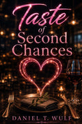 Taste of Second Chances: BWWM Billionaire Pregnancy Second Chance Romance by Daniel T. Wulf