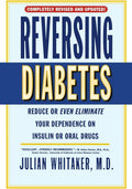 Reversing Diabetes by Julian Whitaker M.D.