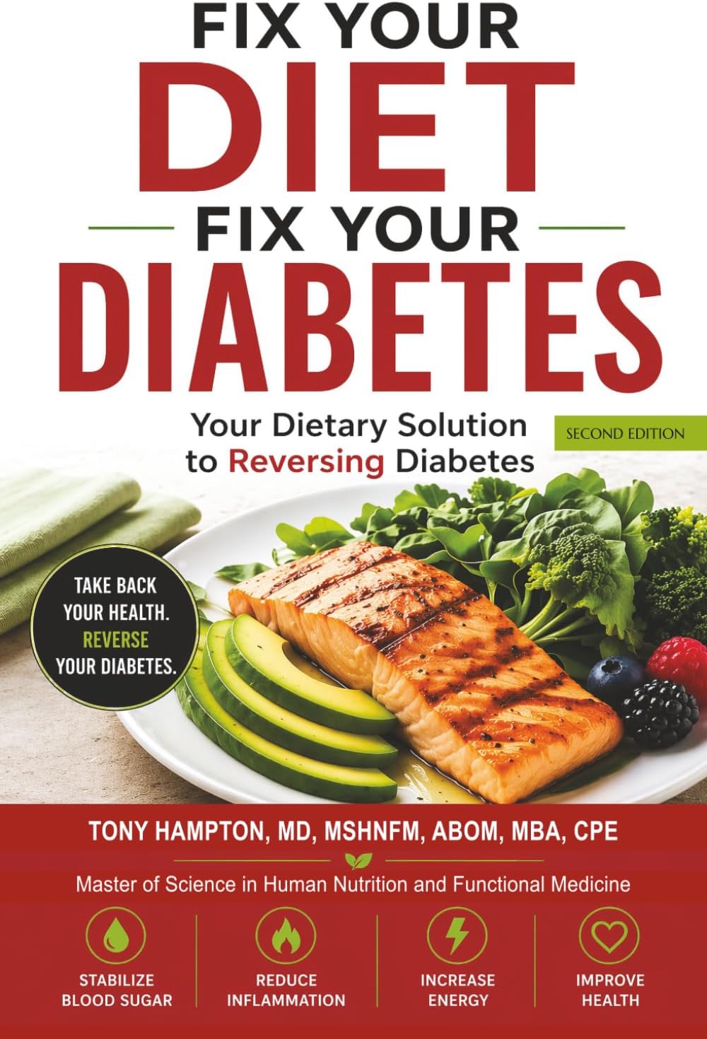 Fix Your Diet, Fix Your Diabetes: Your Dietary Solution to Reversing Diabetes (Second Edition) by Dr. Tony Hampton