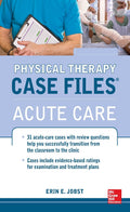 Physical Therapy Case Files: Acute Care by Erin E. Jobst