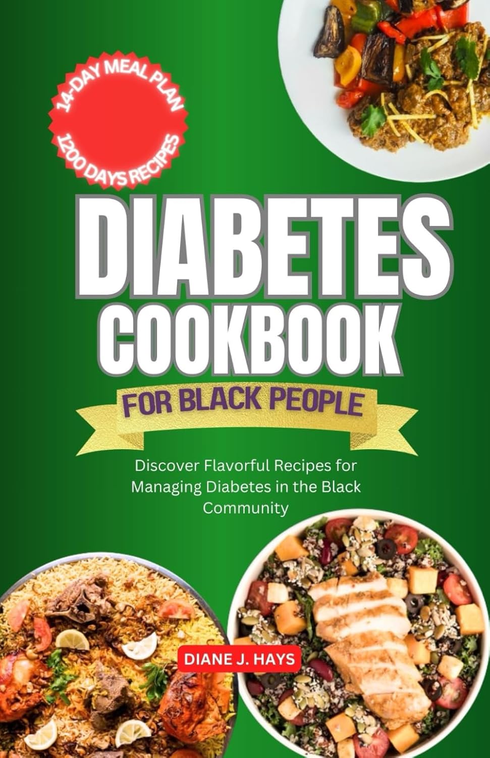 Diabetes Cookbook for Black People: Discover Flavorful Recipes for Managing Diabetes in the Black Community by Diane J. Hays
