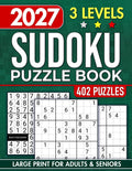 Sudoku Book for Adults and Seniors with 3 Levels of Difficulty: 402 Puzzles & Solutions, Easy to Hard (The Perfect Gift for Puzzle Lovers) (Gifts for Men & Women) by Rody Publishing