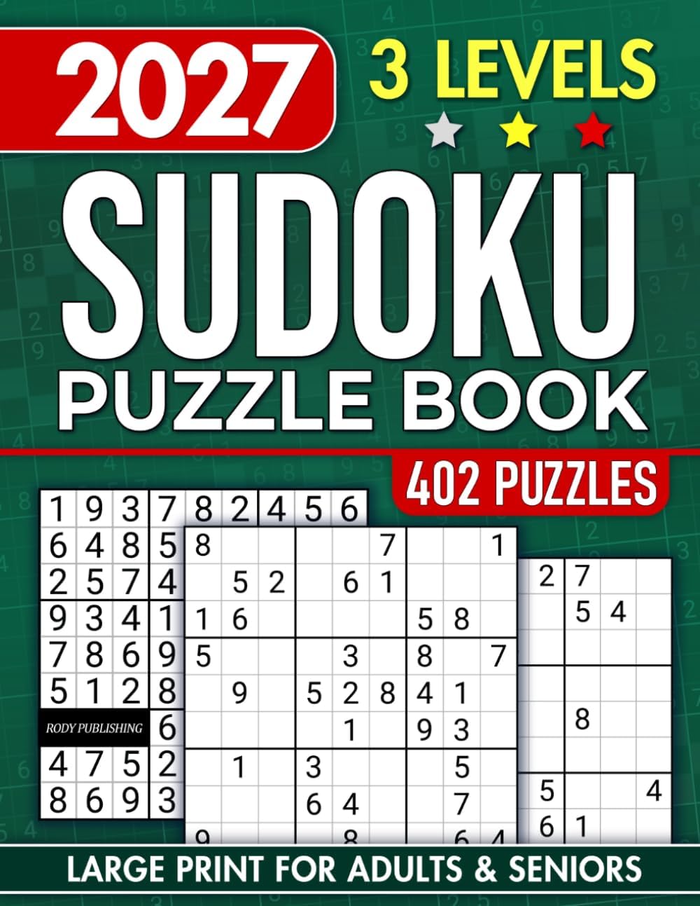 Sudoku Book for Adults and Seniors with 3 Levels of Difficulty: 402 Puzzles & Solutions, Easy to Hard (The Perfect Gift for Puzzle Lovers) (Gifts for Men & Women) by Rody Publishing