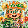 Lily's Garden Adventures: A Fun Illustrated Gardening Storybook for Kids Ages 3-5 | Preschool Nature Book with Flowers, Plants, and Outdoor Activities (The Garden Days with Lily) by Nora Wildwood