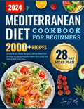 Mediterranean Diet Cookbook for Beginners 2024: Simple & No-Stress Recipes, 28-Day Meal Plan to Help You Build Healthy Habits for Living and Eating Well Every Day by Lena J. Kilgo