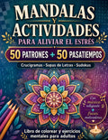 Mandalas y Actividades para Aliviar el Estrés: 50 Patrones + 50 Pasatiempos (Crucigramas, Sopas de Letras y Sudokus) para Aliviar la Ansiedad y ... (Colorea, juega y escapa) (Spanish Edition) by BigLittleGoods editorial