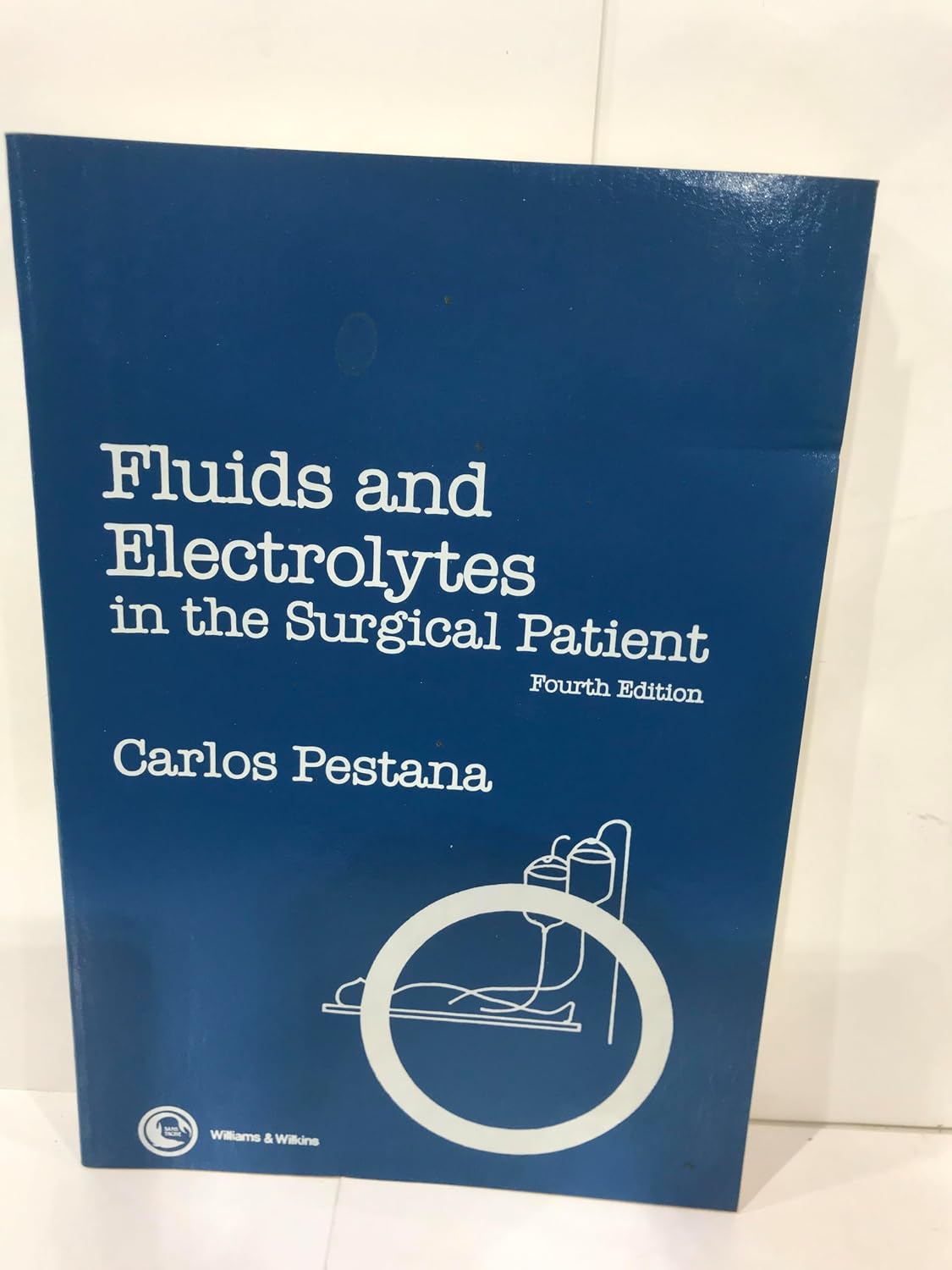 Fluids and Electrolytes in the Surgical Patient by Carlos Pestana