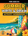 Summer - Write & Draw - Activity Workbook: Creative Storytelling, Handwriting Practice & Imaginative Prompts for Ages 10+ by Ellie J Learns