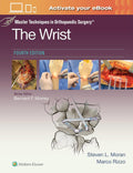 Master Techniques in Orthopaedic Surgery: The Wrist: Print + eBook with Multimedia by STEVEN L MORAN