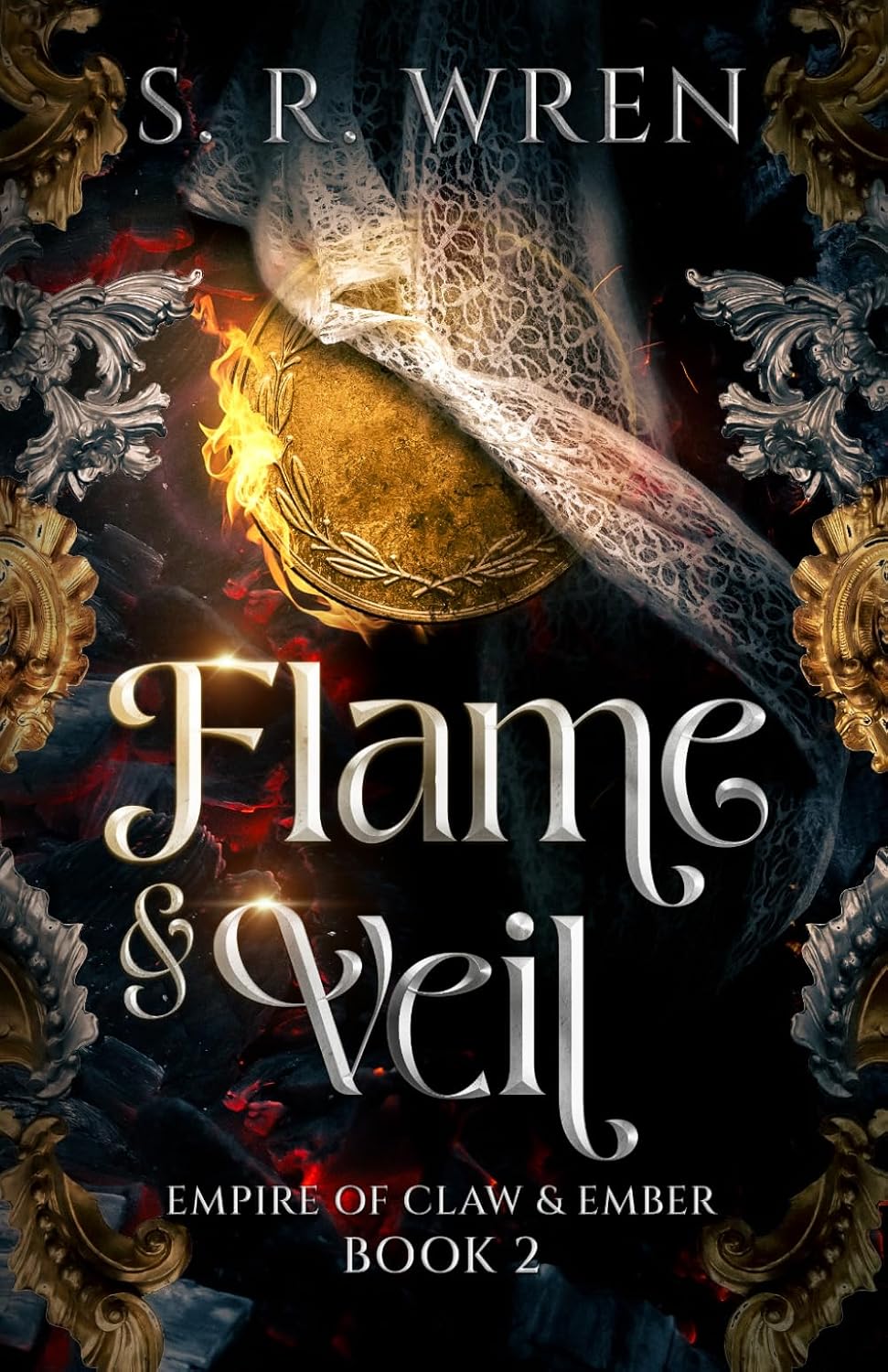Flame & Veil: An Epic Fantasy Romance Book in a World Filled with Magic and Beasts (Empire of Claw & Ember) by S. R. Wren