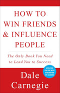 How to Win Friends and Influence People by Dale Carnegie