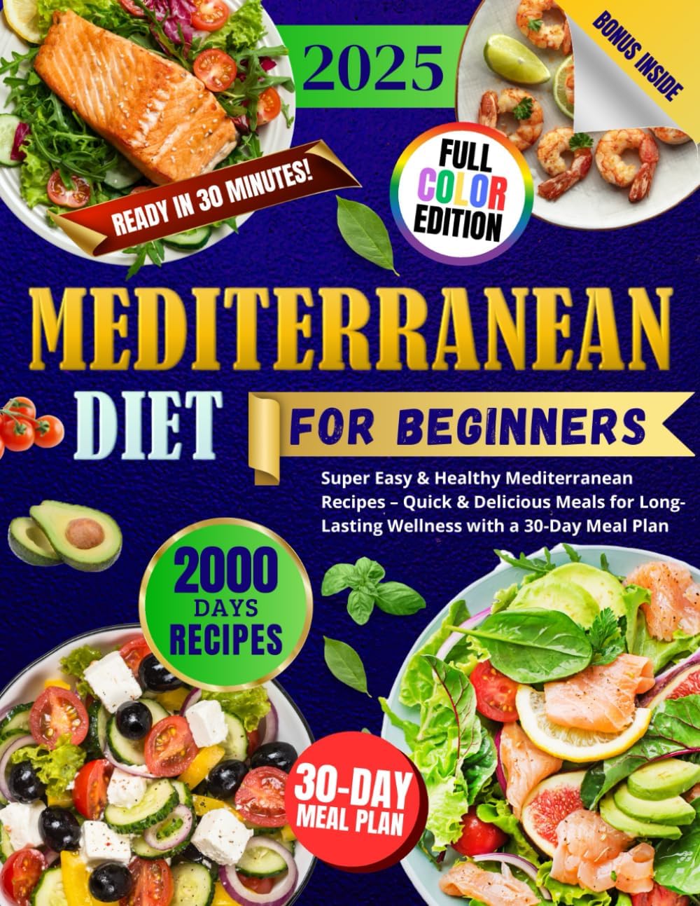 Mediterranean Diet for Beginners: Super Easy & Healthy Mediterranean Recipes – Quick & Delicious Meals for Long-Lasting Wellness with a 30-Day Meal Plan by Miles K. Rowan