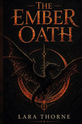 The Ember Oath: A Romantasy Novel (Ashfall Academy) by Lara K. Thorne