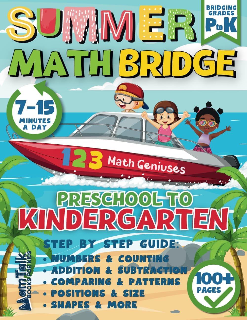 Preschool to Kindergarten Summer Bridge Math Activities Book: Prep Prek to K Grade Workbook with Numbers, Counting, Addition, Subtraction, Comparing, Patterns, and More by MamTalk Publishing